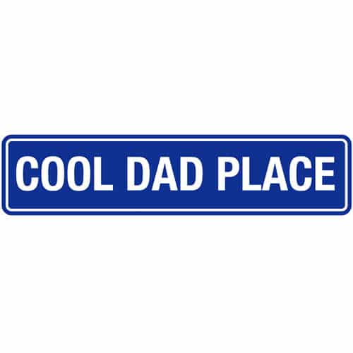 cool dad place sign